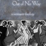 Making a Way Out of No Way