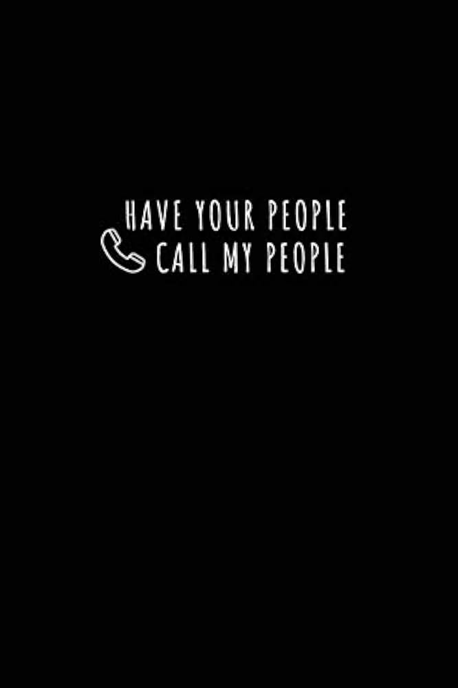 Have Your People Call My People